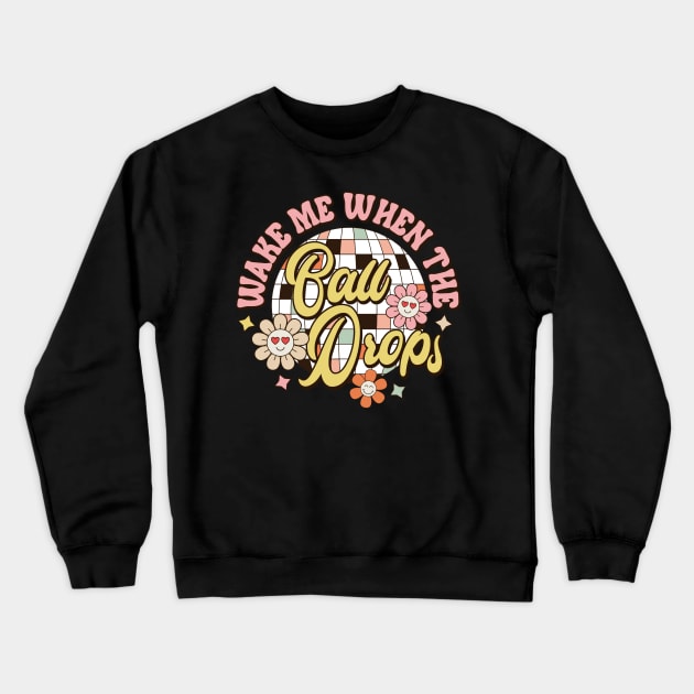 Wake me when the ball drops Crewneck Sweatshirt by MZeeDesigns